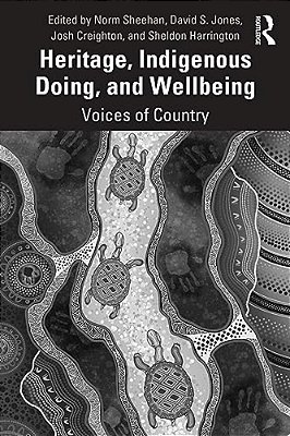 Heritage, Indigenous Doing, And Wellbeing: Voices Of Country-..