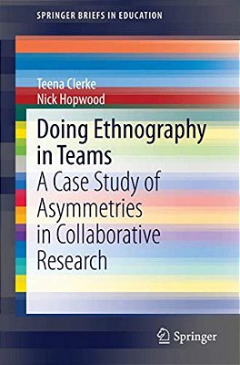Doing Ethnography In Teams: A Case Study Of Asymmetries In Collaborative Research-..