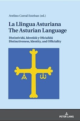 La Llingua Asturiana/The Asturian Language: Distintividá, Identidá Y Oficialidá/Distinctiveness, Identity, And Officiality-..