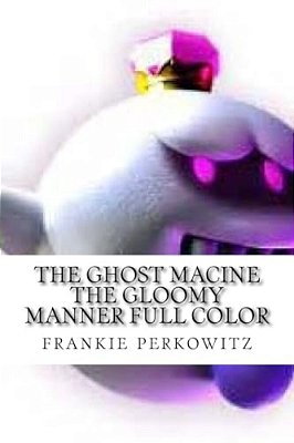 The Ghost Macine The Gloomy Manner Full Color: The Gloomy Manner-..