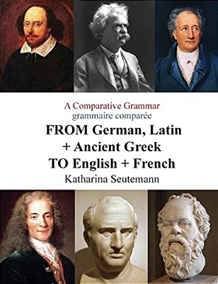 A Comparative Grammar Grammaire Comparée From German, Latin + Ancient Greek To English + French: Days Of The Week Jours De La Semaine-..