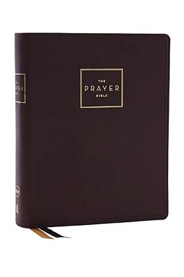 The Prayer Bible: Pray God's Word Cover To Cover (Nkjv, Brown Genuine Leather, Red Letter, Comfort Print)-..