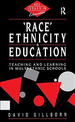 Race, Ethnicity And Education: Teaching And Learning In Multi-Ethnic Schools-..