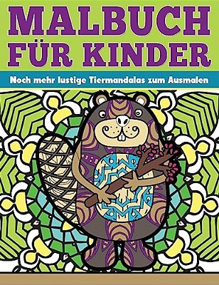 Malbuch Fuer Kinder Noch Mehr Lustige Tiermandalas Zum Ausmalen-..