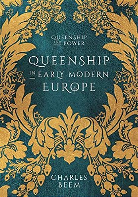 Queenship In Early Modern Europe-..