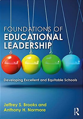 Foundations Of Educational Leadership: Developing Excellent And Equitable Schools-..
