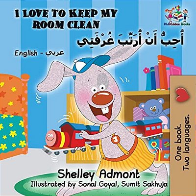 I Love To Keep My Room Clean: English Arabic-..
