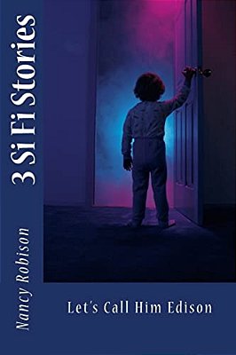 Let's Call Him Edison: 3 Sci Fi Stories-..