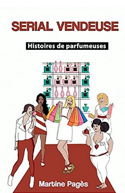 Serial Vendeuse: Histoires De Parfumeuses-..
