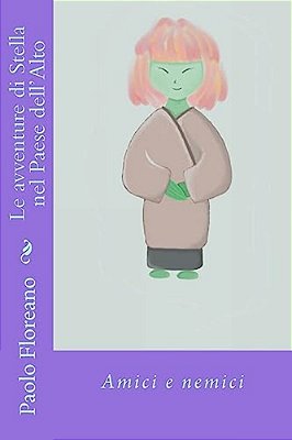 Le Avventure Di Stella Nel Paese Dell'Alto: Amici E Nemici-..