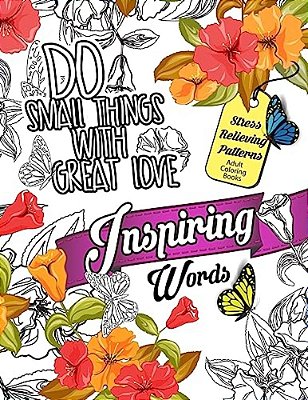 Inspiring Words Coloring Book: Motivational & Inspirational Adult Coloring Book: Turn Your Stress Into Success And Color Fun Typography!-..