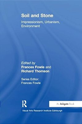 Soil And Stone: Impressionism, Urbanism, Environment-..