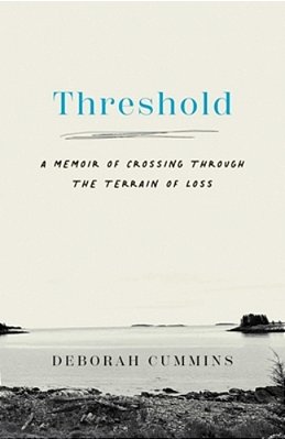 Threshold: A Memoir Of Crossing Through The Terrain Of Loss-..
