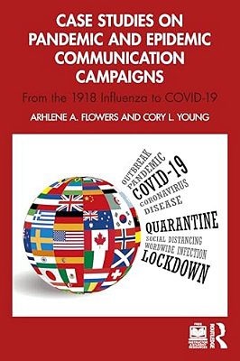 Case Studies On Pandemic And Epidemic Communication Campaigns: From The 1918 Influenza To Covid-19-..