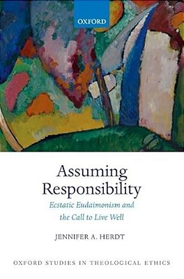 Assuming Responsibility: Ecstatic Eudaimonism And The Call To Live Well-..