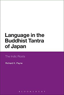 Language In The Buddhist Tantra Of Japan: Indic Roots Of Mantra-..