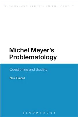 Michel Meyer's Problematology: Questioning And Society-..