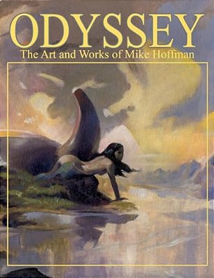 Odyssey The Art And Works Of Mike Hoffman-..