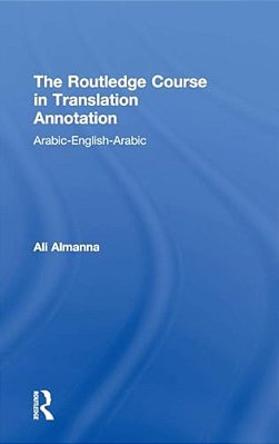 The Routledge Course In Translation Annotation: Arabic-English-arabic-..