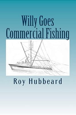 Willy Goes Commercial Fishing: Colour Edition-..