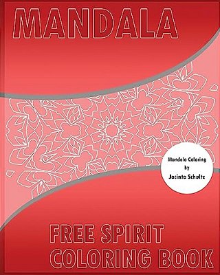 Free Spirit Coloring Book: 50 Mandalas To Bring Out Your Creative Side, For Anger Release, For Insight, Healing, And Self-Expression-..