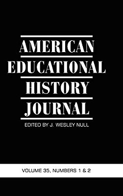 American Educational History Journal Vol 35 Issue 1 & 2-..