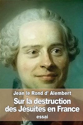 Sur La Destruction Des Jésuites En France-..
