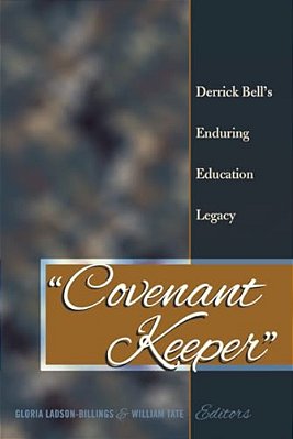 «Covenant Keeper»: Derrick Bell's Enduring Education Legacy-..