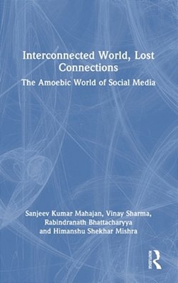 Interconnected World, Lost Connections: The Amoebic World Of Social Media-..
