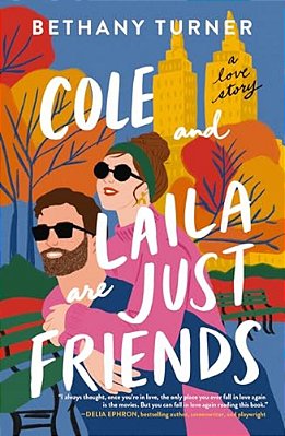 Cole And Laila Are Just Friends: A Hilarious Friends-To-lovers ROM-Com-..