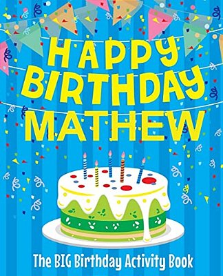 Happy Birthday Mathew - The Big Birthday Activity Book: Personalized Children's Activity Book-..