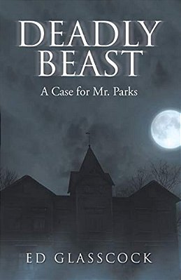 Deadly Beast: A Case For Mr. Parks-..
