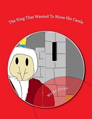 The King That Wanted To Move His Castle-..