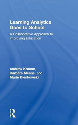 Learning Analytics Goes To School: A Collaborative Approach To Improving Education-..