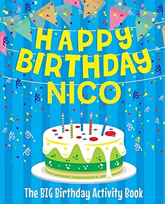 Happy Birthday Nico - The Big Birthday Activity Book: Personalized Children's Activity Book-..