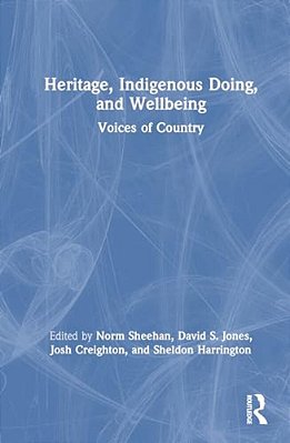 Heritage, Indigenous Doing, And Wellbeing: Voices Of Country-..