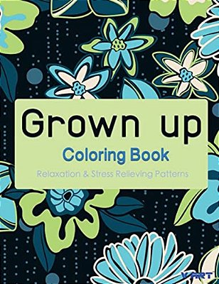 Grown Up Coloring Book 7: Coloring Books For Grownups: Stress Relieving Patterns-..