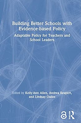 Building Better Schools With Evidence-Based Policy: Adaptable Policy For Teachers And School Leaders-..