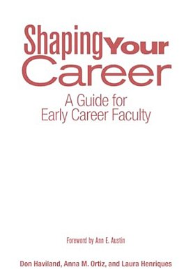 Shaping Your Career: A Guide For Early Career Faculty-..