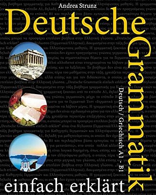 Deutsche Grammatik Einfach Erklärt: Deutsch/Griechisch A1 - B1-..