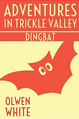 Dingbat: Adventures In Trickle Valley-..