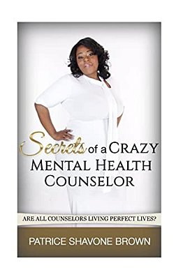 Secrets Of A Crazy Mental Health Counselor-..