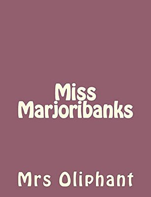 Miss Marjoribanks-..