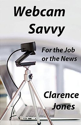 Webcam Savvy: For The Job Or The News-..