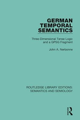 German Temporal Semantics: Three-Dimensional Tense Logic And A Gpsg Fragment-..