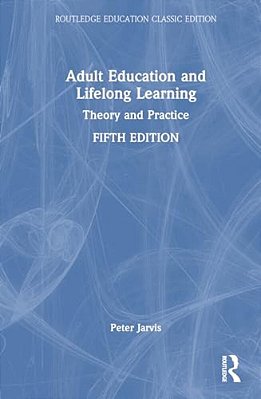 Adult Education And Lifelong Learning: Theory And Practice-..