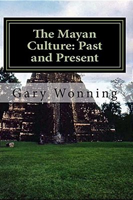 The Mayan Culture: Past And Present-..