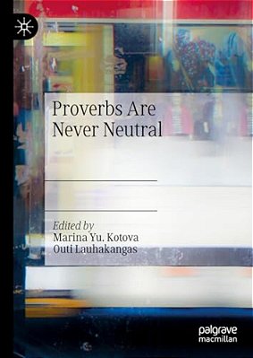Proverbs Are Never Neutral-..