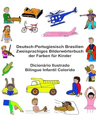 Deutsch-Portugiesisch Brasilien Zweisprachiges Bilderwörterbuch Der Farben Für Kinder Dicionário Ilustrado Bilíngue Infantil Colorido-..