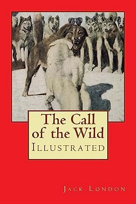 The Call Of The Wild: Illustrated-..
